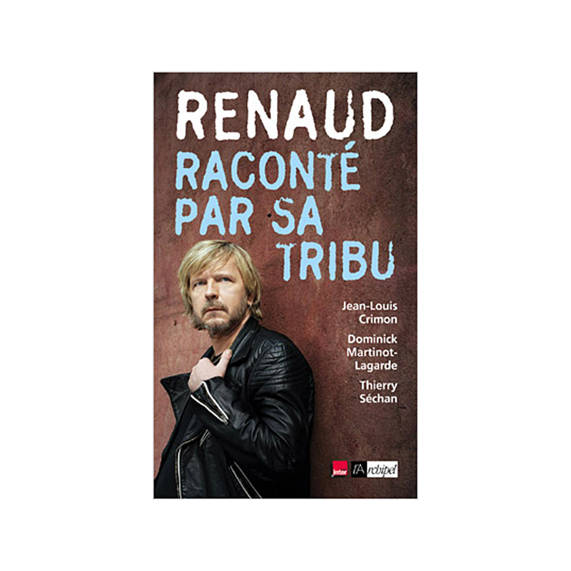 Renaud raconté par sa tribu