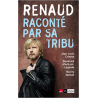 Renaud raconté par sa tribu