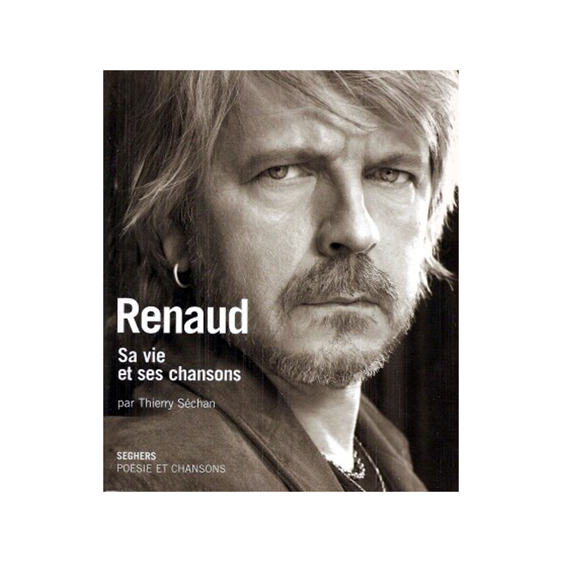 Renaud sa vie et ses chansons