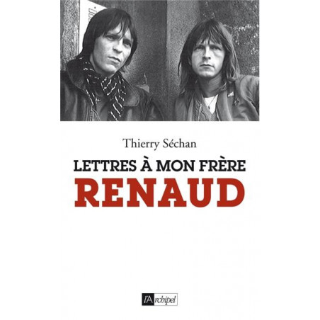 Lettres à mon frère Renaud