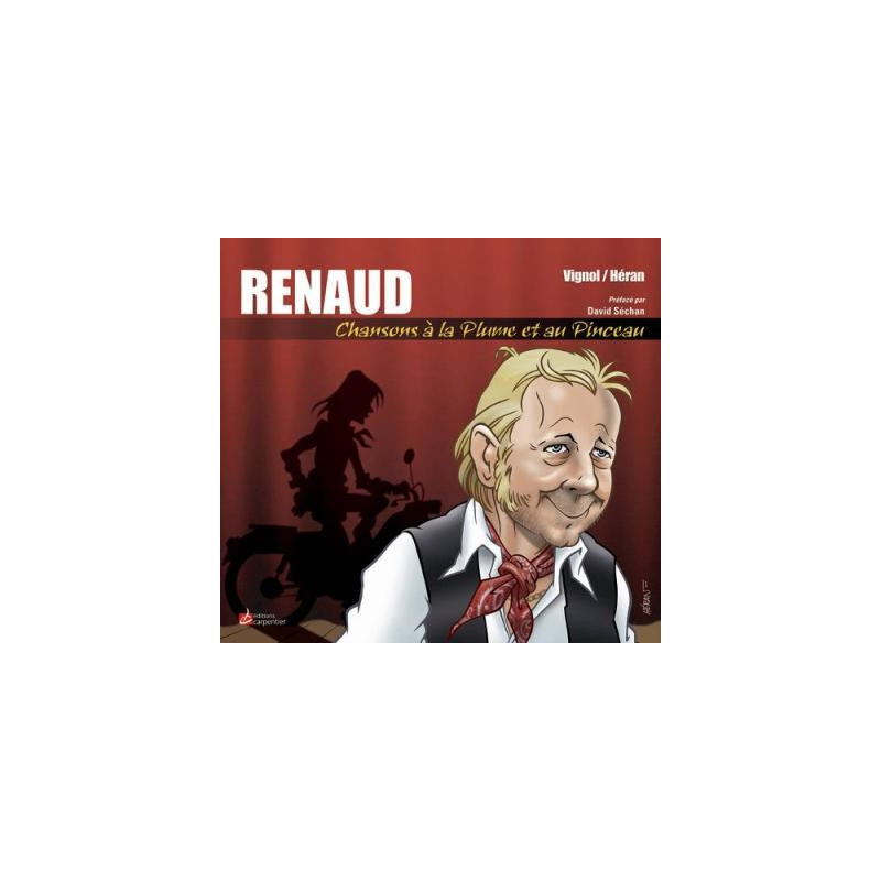 Renaud chansons à la plume et au pinceau