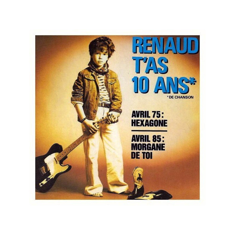 Renaud t'as 10 ans de chanson